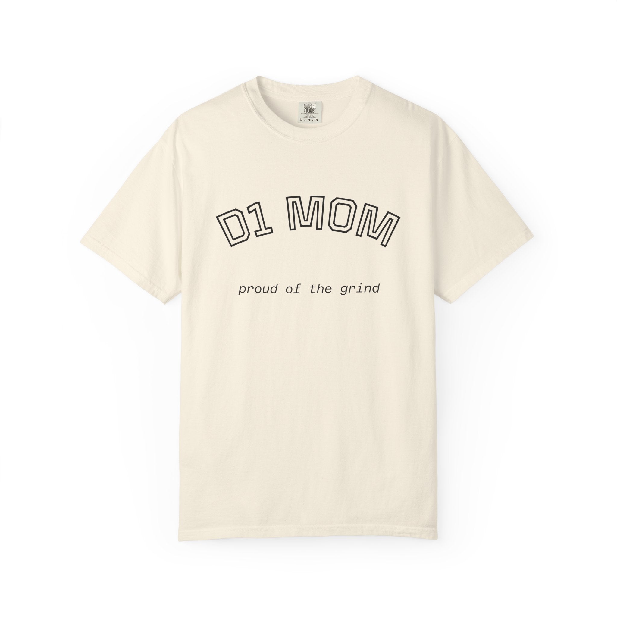 D1 Mom Shirt- proud of the grind comfort colors tee