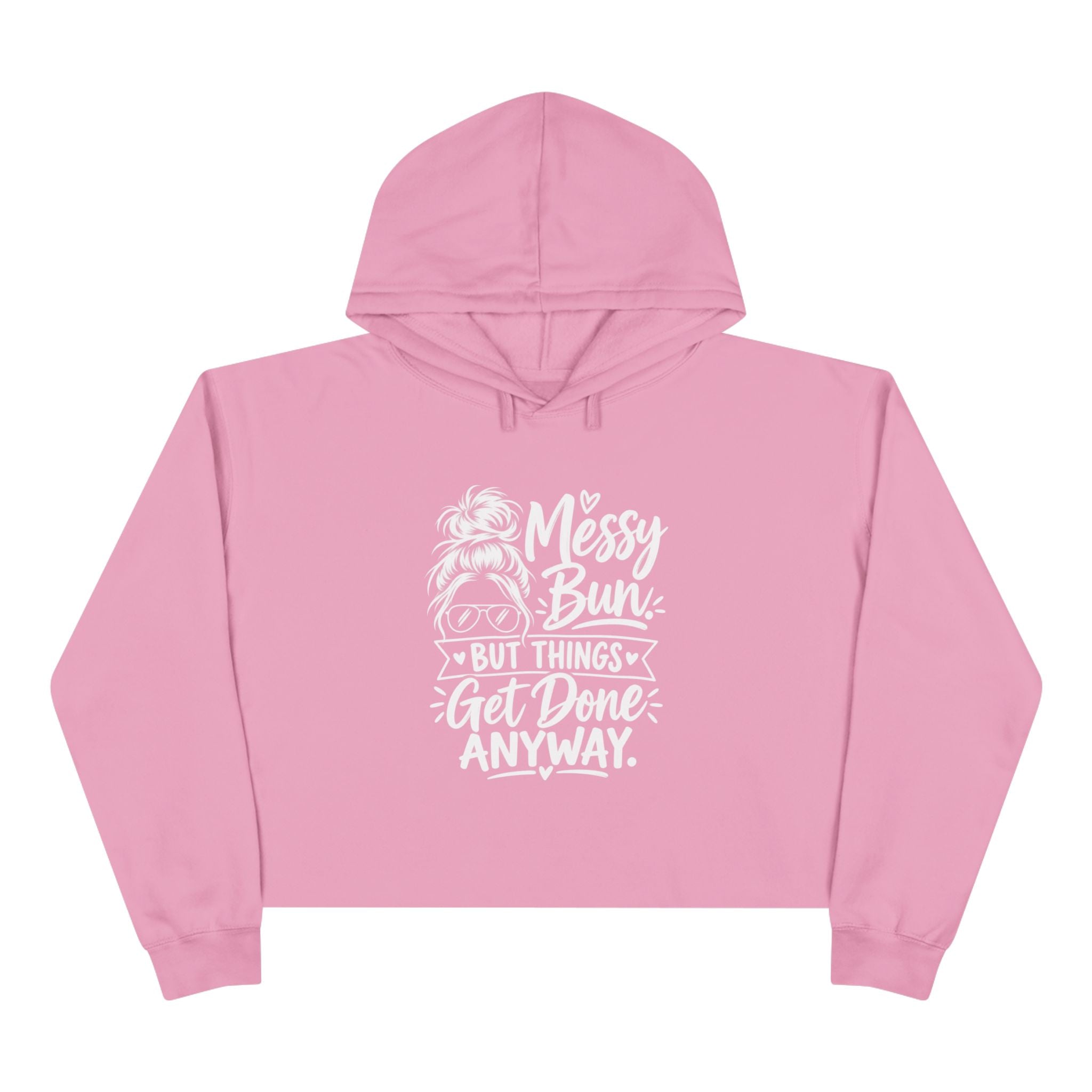 Messy Bun But Things Get Done Anyway Crop Hoodie | VII Collection