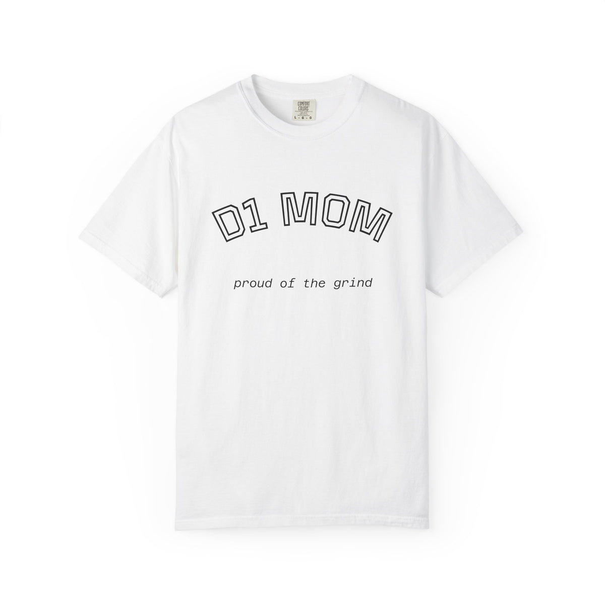 D1 Mom Shirt- proud of the grind comfort colors tee