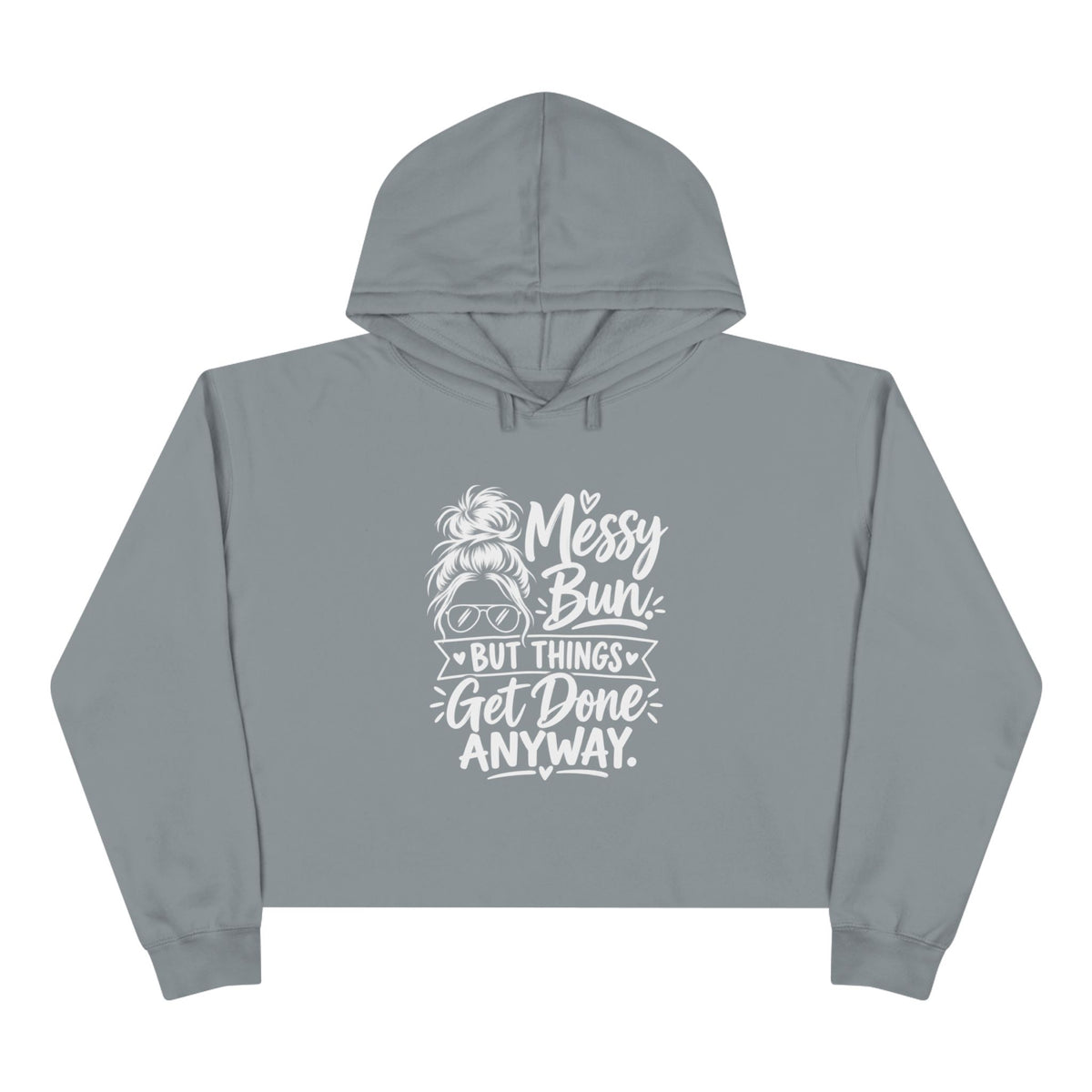 Messy Bun But Things Get Done Anyway Crop Hoodie | VII Collection